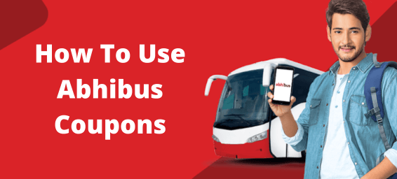 How To Use Abhibus Coupons: Your Guide To Smart Online Ticket Bookings