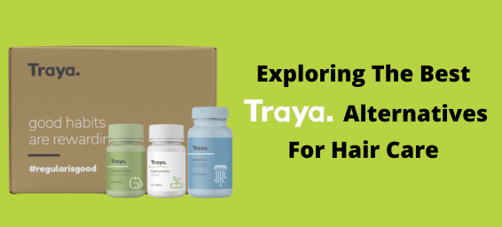 Exploring The Best Traya Alternatives 2024 For Hair Care