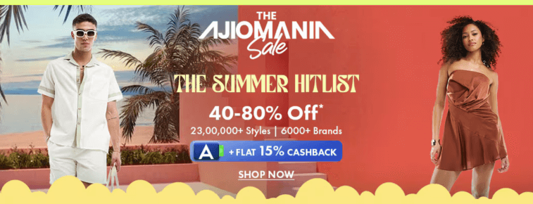 The Ajiomania Sale: Get 40-80% OFF on 23,00,000+ Styles & 6,000+ Brands