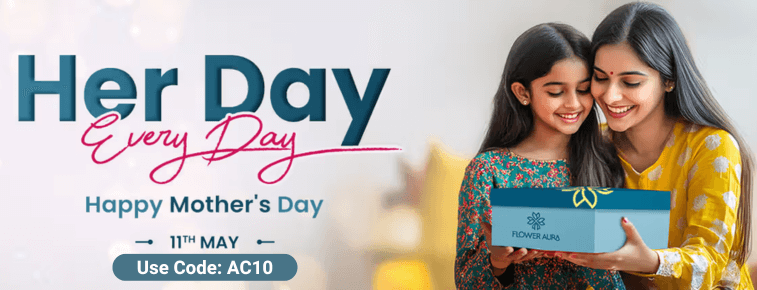 Floweraura Mother's Day Sale: Get Extra 10% Discount on Mother's Day Gifts
