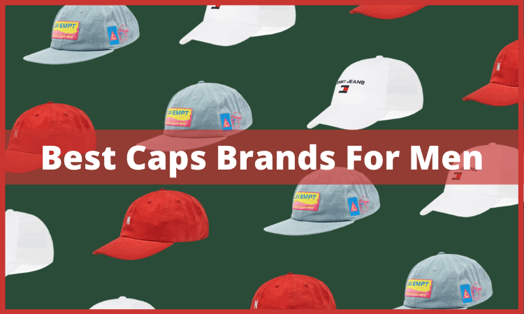 best-caps-brands-for-men