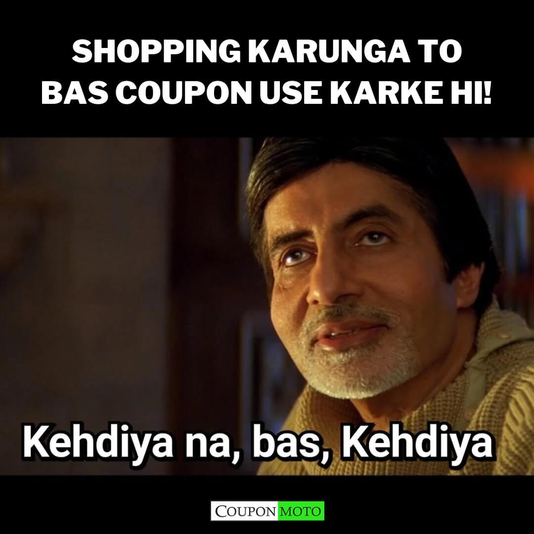 shopping-karunga-to-bas-coupon-use-karke-hi-funny-memes